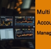 Introducing Multi Account Manager (MAM): Streamlining Investment Management for Traders