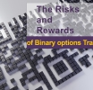 The Risks and Rewards of Binary Options Trading