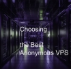 Choosing the Best Anonymous VPS