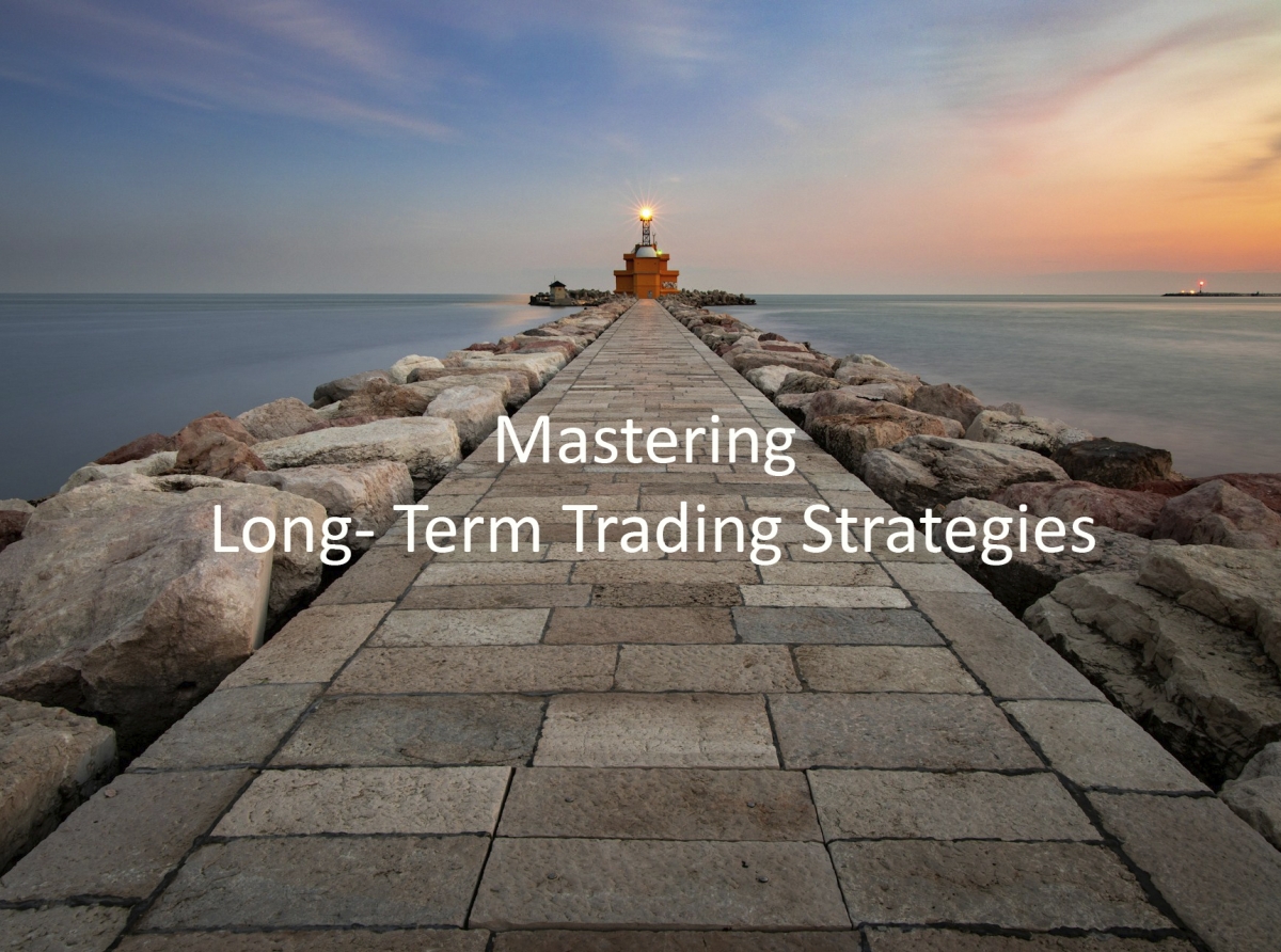 Mastering Long-Term Trading Strategies