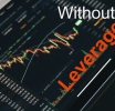 Trading Forex Without Leverage: Pros and Cons