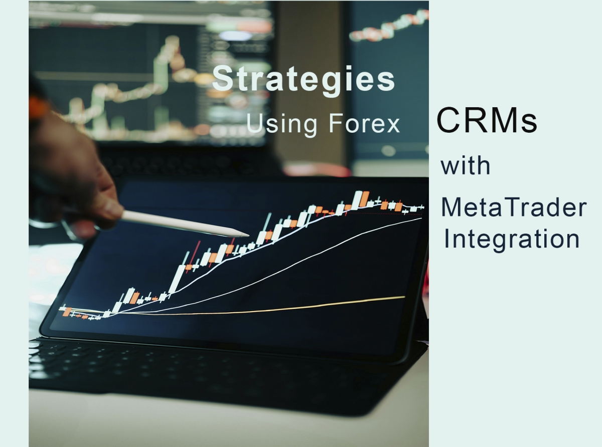 Automating Client Onboarding and Retention: Leveraging Forex CRMs with MetaTrader Integration